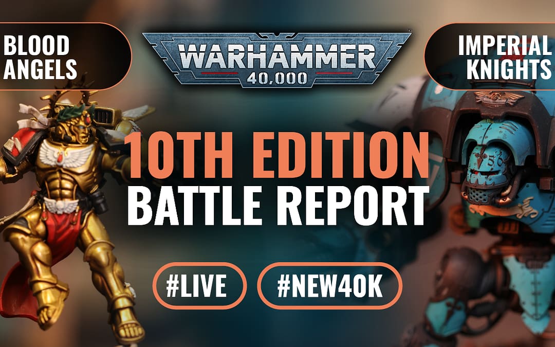 BLOOD ANGELS vs IMPERIAL KNIGHTS: Warhammer 40k 10th Edition Live 2000pts Battle Report